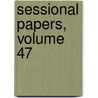 Sessional Papers, Volume 47 by Parliament Great Britain.