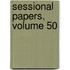 Sessional Papers, Volume 50
