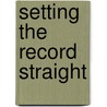 Setting The Record Straight door Anthony M. Musso