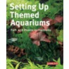 Setting Up Themed Aquariums by Axel Gutjahr