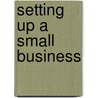 Setting Up a Small Business door Onbekend