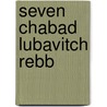 Seven Chabad Lubavitch Rebb door Chaim Dalfin