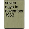 Seven Days In November 1963 door Edward J. Gibbons
