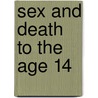 Sex and Death to the Age 14 door Spalding Gray
