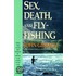 Sex, Death, and Fly-Fishing