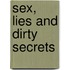 Sex, Lies And Dirty Secrets