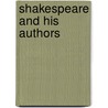 Shakespeare and His Authors by William Leahy