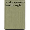 Shakespeare's Twelfth Night door Shakespeare William Shakespeare