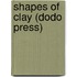 Shapes Of Clay (Dodo Press)