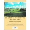 Shaping Medieval Landscapes door Tom Williamson
