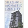 Shaping a Monastic Identity door Susan Boynton