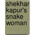 Shekhar Kapur's Snake Woman