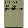 Sherlock Holmes Geschichten door Sir Arthur Conan Doyle