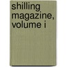 Shilling Magazine, Volume I door Douglas Jerrold