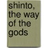 Shinto, The Way Of The Gods