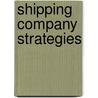 Shipping Company Strategies door Peter Lorange