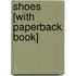 Shoes [With Paperback Book]