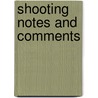 Shooting Notes And Comments door . Anonymous