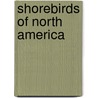Shorebirds Of North America door Dennis Paulson
