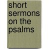 Short Sermons On The Psalms door W.J. Stracey