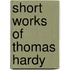 Short Works Of Thomas Hardy