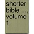 Shorter Bible ..., Volume 1