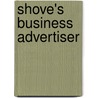 Shove's Business Advertiser by Unknown