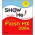 Show Me Macromedia Flash Mx