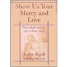 Show Us Your Mercy And Love door Justin Rigali