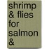 Shrimp & Flies For Salmon &