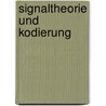 Signaltheorie und Kodierung by Peter Vogel