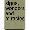 Signs, Wonders And Miracles door William N. Glover