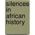 Silences in African History