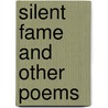 Silent Fame And Other Poems door Loyd Haberly