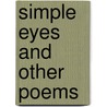 Simple Eyes And Other Poems by Michael McClure
