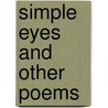 Simple Eyes And Other Poems door Michael McClure