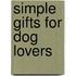 Simple Gifts For Dog Lovers