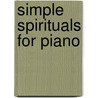 Simple Spirituals for Piano by Unknown