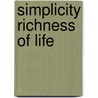 Simplicity Richness of Life by Clary Lopez
