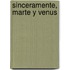 Sinceramente, Marte y Venus