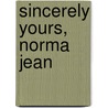 Sincerely Yours, Norma Jean door Jean Hanna Kohls Norma