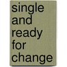 Single and Ready for Change door Alfred E. Smith Sr.