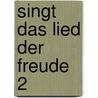 Singt das Lied der Freude 2 by Unknown