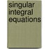 Singular Integral Equations