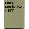 Sinne - Sinnlichkeit - Sinn by Unknown