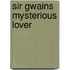 Sir Gwains Mysterious Lover