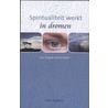 Spiritualiteit werkt in dromen door Hein Stufkens