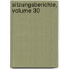 Sitzungsberichte, Volume 30 door Wissenscha sterreichische