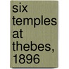 Six Temples At Thebes, 1896 door W. M. Flinders Petrie