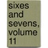 Sixes and Sevens, Volume 11